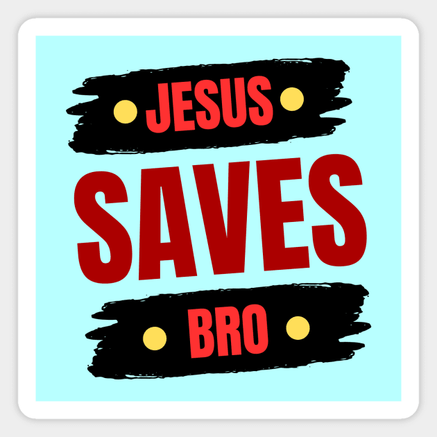 Jesus Saves Bro Magnet by All Things Gospel